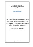 Luận văn Thạc sĩ Kinh tế: Các yếu tố ảnh hưởng đến việc lựa chọn ngân hàng để giao dịch của khách hàng cá nhân tại một số tỉnh Đồng bằng sông Cửu Long