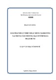Luận văn Thạc sĩ Kinh tế: Một số giải pháp nhằm hoàn thiện hoạt động Marketing tại Trung tâm thương mại Centremall Phạm Hùng