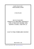 Luận văn Thạc sĩ Khoa học giáo dục: Quản lý giáo dục tính kỷ luật theo Điều lệnh nội vụ Công an nhân dân cho học sinh trường Văn hóa I - Bộ Công an