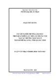 Luận văn Thạc sĩ Khoa học giáo dục: Xây dựng môi trường giáo dục theo quan điểm lấy trẻ làm trung tâm tại các trường mầm non ở thành phố Hạ Long, tỉnh Quảng Ninh