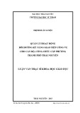 Luận văn Thạc sĩ Khoa học giáo dục: Quản lý hoạt động bồi dưỡng kĩ năng giao tiếp công vụ cho cán bộ, công chức cấp phường thành phố Thái Nguyên