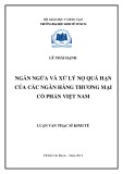 Luận văn Thạc sĩ Kinh tế: Ngăn ngừa và xử lý nợ quá hạn của các ngân hàng thương mại cổ phần Việt Nam