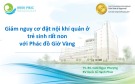 Bài giảng Giảm nguy cơ đặt nội khí quản ở trẻ sinh rất non với phác đồ giờ vàng