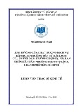 Luận văn Thạc sĩ Kinh tế: Ảnh hưởng của chất lượng dịch vụ hành chính công đến sự hài lòng của người dân: trường hợp tại Ủy ban nhân dân các phường thuộc quận 3, thành phố Hồ Chí Minh