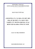 Luận văn Thạc sĩ Kinh tế: Ảnh hưởng của văn hóa tổ chức đến chia sẻ tri thức của nhân viên: nghiên cứu trường hợp bác sĩ tại Bệnh viện đa khoa tỉnh Tây Ninh