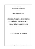 Luận văn Thạc sĩ Kinh tế: Ảnh hưởng của biến động tỷ giá lên thương mại quốc tế của Việt Nam - Trần Thị Tuyết Anh