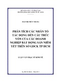 Luận văn Thạc sĩ Kinh tế: Phân tích các nhân tố tác động đến cấu trúc vốn của các doanh nghiệp bất động sản niêm yết trên Sở GDCK TP HCM