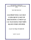 Luận văn Thạc sĩ Kinh tế: Giải pháp nâng cao chất lượng dịch vụ đối với khách hàng cá nhân tại các Ngân hàng TMCP trên địa bàn thành phố Hồ Chí Minh