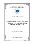 Luận văn Thạc sĩ Kinh tế: Các nhân tố tác động đến cung tín dụng của các ngân hàng thương mại Việt Nam - Nguyễn Ngọc Minh Em