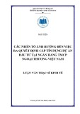 Luận văn Thạc sĩ Kinh tế: Các nhân tố ảnh hưởng đến việc ra quyết định cấp tín dụng dự án đầu tư tại ngân hàng TMCP Ngoại thương Việt Nam