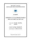 Luận văn Thạc sĩ Kinh tế: Ảnh hưởng của tỷ giá hối đoái tới hoạt động xuất khẩu gạo Việt Nam