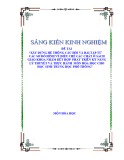 Sáng kiến kinh nghiệm THPT: Xây dựng hệ thống câu hỏi và bài tập từ các sơ đồ hình vẽ điều chế các chất ở sách giáo khoa nhằm kết hợp phát triển kỹ năng lý thuyết và thực hành môn hóa học cho học sinh trung học phổ thông