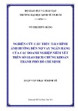 Luận văn Thạc sĩ Kinh tế: Nghiên cứu cấu trúc tài chính ảnh hưởng đến nợ vay ngân hàng của các doanh nghiệp niêm yết trên Sở Giao dịch Chứng khoán Thành phố Hồ Chí Minh