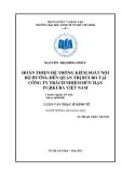 Luận văn Thạc sĩ Kinh tế: Hoàn thiện hệ thống kiểm soát nội bộ hướng đến quản trị rủi ro tại công ty trách nhiệm hữu hạn Fujikura Việt Nam