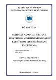 Luận văn Thạc sĩ Kinh tế: Giải pháp nâng cao hiệu quả hoạt động kinh doanh ngoại hối tại sở giao dịch ngân hàng TMCP Nam Á