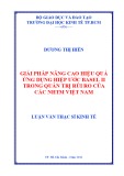 Luận văn Thạc sĩ Kinh tế: Giải pháp nâng cao hiệu quả ứng dụng hiệp ước Basel II trong quản trị rủi ro của các NHTM Việt Nam