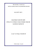 Luận văn Thạc sĩ Kinh tế: Giải pháp chuyển đổi Công ty cổ phần XNK INTIMEX thành tập đoàn kinh tế