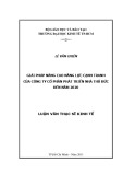 Luận văn Thạc sĩ Kinh tế: Giải pháp nâng cao năng lực cạnh tranh của Công ty cổ phần phát triển nhà Thủ Đức đến năm 2020