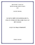 Luận văn Thạc sĩ Kinh tế: Xây dựng chiến lược kinh doanh của Công ty Cổ phần Kỹ thuật điện Toàn Cầu đến năm 2020