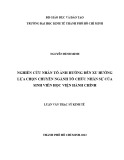 Luận văn Thạc sĩ Kinh tế: Nghiên cứu nhân tố ảnh hưởng đến xu hướng lựa chọn chuyên ngành tổ chức nhân sự của sinh viên Học viện Hành chính