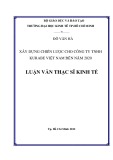 Luận văn Thạc sĩ Kinh tế: Xây dựng chiến lược phát triển cho Công ty TNHH Kurabe Việt Nam đến năm 2020