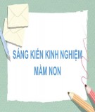 Sáng kiến kinh nghiệm Mầm non: Một số biện pháp phát triển cảm xúc tích cực cho trẻ 4 – 5 tuổi ở trường mầm non
