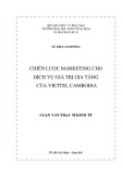 Luận văn Thạc sĩ Kinh tế: Chiến lược marketing cho dịch vụ giá trị gia tăng của Viettel Cambodia