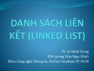 Bài giảng Cấu trúc dữ liệu: Danh sách liên kết - TS. Lê Minh Trung & Th.S Lương Trần Ngọc Khiết