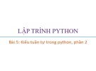 Bài giảng Lập trình Python: Bài 5 - Trương Xuân Nam