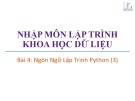 Bài giảng Nhập môn lập trình khoa học dữ liệu: Bài 4 - Trương Xuân Nam