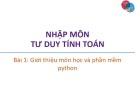 Bài giảng Nhập môn Tư duy tính toán: Bài 1 - Trương Xuân Nam