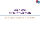 Bài giảng Nhập môn Tư duy tính toán: Bài 8 - Trương Xuân Nam