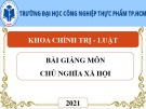 Bài giảng Chủ nghĩa xã hội: Chương 1 - Trường ĐH Công nghiệp Thực phẩm TP. HCM