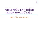 Bài giảng Nhập môn lập trình khoa học dữ liệu: Bài 7 - Trương Xuân Nam