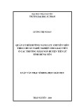 Luận văn Thạc sĩ Khoa học giáo dục: Quản lý bồi dưỡng năng lực chuyên môn theo chuẩn nghề nghiệp cho giáo viên ở các trường mầm non huyện Tiên Lữ tỉnh Hưng Yên