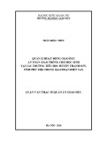 Luận văn Thạc sĩ Quản lý giáo dục: Quản lý hoạt động giáo dục an toàn giao thông cho học sinh tại các trường tiểu học huyện Thanh Sơn, tỉnh Phú Thọ trong giai đoạn hiện nay