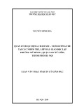 Luận văn Thạc sĩ Quản lý giáo dục: Quản lý hoạt động chăm sóc nuôi dưỡng trẻ tại các nhóm trẻ, lớp mẫu giáo độc lập phường Mỹ Đình 1, quận Nam Từ Liên, Thành phố Hà Nội