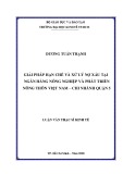 Luận văn Thạc sĩ Kinh tế: Giải pháp hạn chế và xử lý nợ xấu tại Ngân hàng Nông nghiệp và Phát triển Nông thôn Việt Nam Chi nhánh Quận 5
