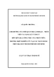 Luận văn Thạc sĩ Kinh tế: Ảnh hưởng của mối quan hệ lãnh đạo  nhân viên và năng lực tâm lý đến kết quả công việc của nhân viên - Trường hợp nghiên cứu tại các ngân hàng trên địa bàn thành phố Hồ Chí Minh