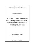 Luận văn Thạc sĩ Kinh tế: Giải pháp cải thiện mối quan hệ giữa lãnh đạo và thành viên tại công ty cổ phần thương mại giao nhận ba sáu năm