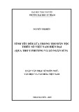 Luận văn Thạc sĩ Ngôn ngữ Văn học và Văn hoá Việt Nam: Tình yêu đôi lứa trong thơ dân tộc thiểu số Việt Nam hiện đại (qua thơ Y Phương và Lò Ngân Sủn)