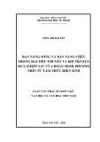 Luận văn Thạc sĩ Ngôn ngữ và Văn hóa Việt Nam: Bản năng sống và bản năng chết trong hai tiểu thuyết Và khi tro bụi; Mưa ở kiếp sau của Đoàn Minh Phượng nhìn từ tâm thức hiện sinh