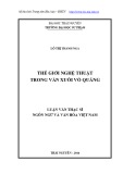 Luận văn Thạc sĩ Ngôn ngữ và Văn hóa Việt Nam: Thế giới nghệ thuật trong văn xuôi Võ Quảng
