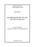 Luận văn Thạc sĩ Ngôn ngữ Văn học và Văn hoá Việt Nam: Đặc điểm thành ngữ, tục ngữ dân tộc Tày Bắc Kạn