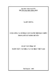 Luận văn Thạc sĩ Ngôn ngữ Văn hoá và Văn học Việt Nam: Cuộc sống và số phận con người thời hậu chiến trong bút ký Minh Chuyên