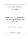 Luận văn Thạc sĩ Kinh tế: Giải pháp khai thác bảo hiểm qua ngân hàng tại Ngân hàng TMCP Bảo Việt