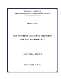 Luận văn Thạc sĩ Kinh tế: Giải pháp thực hiện chứng khoán hóa bất động sản ở Việt Nam