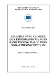 Luận văn Thạc sĩ Kinh tế: Giải pháp nâng cao hiệu quả kinh doanh của Ngân hàng thương mại cổ phần Ngoại thương Việt Nam