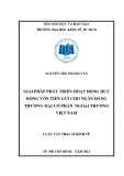 Luận văn Thạc sĩ Kinh tế: Giải pháp phát triển hoạt động huy động vốn tiền gửi cho Ngân hàng thương mại cổ phần Ngoại thương Việt Nam