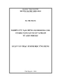 Luận văn Thạc sĩ Sinh học ứng dụng: Nghiên cứu tạo chủng Escherichia coli có khả năng sản xuất vanillin từ axit ferulic